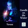 Teresa - Candle on the Water - Single